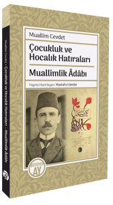Çocukluk ve Hocalık Hatıraları;Muallimlik Âdâbı