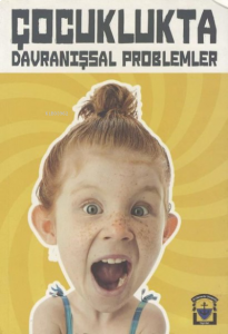 Çocuklukta Davranışsal Problemler