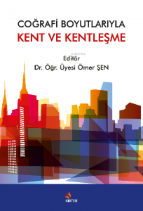 Coğrafi Boyutlarıyla Kent ve Kentleşme