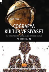 Coğrafya, Kültür ve Siyaset ;Millî Görüş Hareketi’nin Yurttaşlık ve Çokkültürcülük Politikası