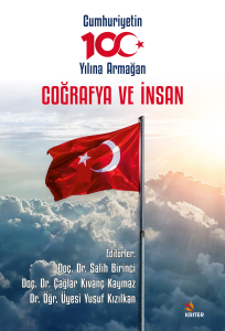 Coğrafya ve İnsan;Cumhuriyetin 100. Yılına Armağan