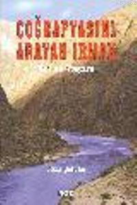 Coğrafyasını Arayan Irmak; ´acı ve Yaşam´