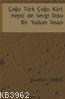 Çoğu Türk Çoğu Kürt Hepsi de Sevgi Dolu Bir Yudum İnsan