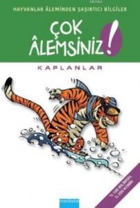 Çok Alemsiniz - Kaplanlar; Hayvanlar Aleminden Şaşırtıcı Bilgiler
