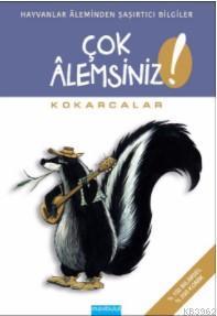 Çok Âlemsiniz - Kokarcalar; Hayvanlar Aleminden Şaşırtıcı Bilgiler