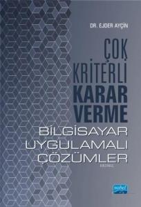 Çok Kriterli Karar Verme - Bilgisayar Uygulamalı Çözümler