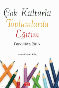 Çok Kültürlü Toplumlarda Eğitim;Farklılıkta Birlik