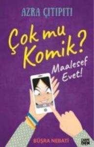 Çok mu Komik? Maalesef Evet!; Azra Çıtıpıtı