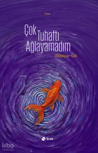 Çok Tuhaftı Ağlayamadım