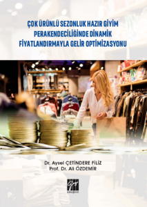 Çok Ürünlü Sezonluk Hazır Giyim Perakendeciliğinde Dinamik Fiyatlandırmayla Gelir Optimizasyonu