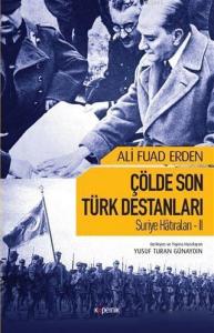 Çölde Son Türk Destanları; Suriye Hatıraları 2