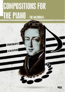 Compositions For The Piano;The Mazurkas