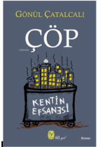 ÇÖP;Kentin Efsanesi