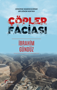 Çöpler Faciası;Sömürge Madenciliğinde Bir Dönüm Noktası