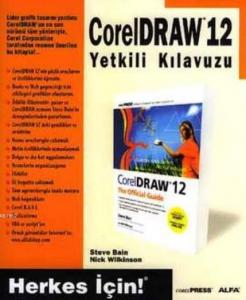 Corel Draw 12 Yetklili Kılavuzu; Herkes İçin!