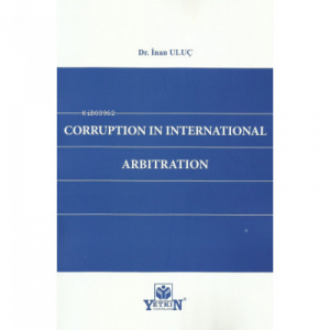 Corruptıon In Internatıonal Arbıtratıon