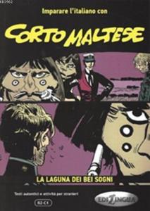 Corto Maltese  (B2-C1); La Laguna Dei Bei Sogni