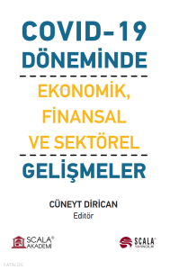 Covid-19 Döneminde Ekonomik, Finansal ve Sektörel Gelişmeler