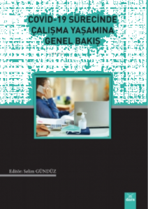 Covid - 19 Sürecinde Çalışma Yaşamına Genel Bakış