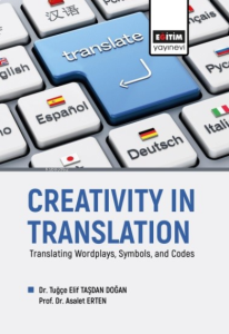 Creativity in Translation;Translating Wordplays, Symbols, and Codes