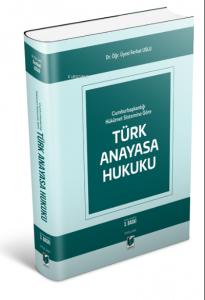 Cumhurbaşkanlığı Hükümet Sistemine Göre Türk Anayasa Hukuku