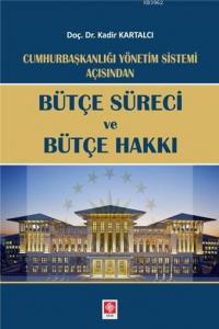 Cumhurbaşkanlığı Yönetim Sistemi Açılışından Bütçe Süreci ve Bütçe Hakkı