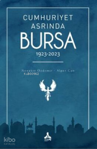 Cumhuriyet Asrında Bursa (1923-2023)