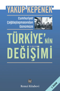 Cumhuriyet Çağdaşlaşmasından Günümüze Türkiye’nin Değişimi