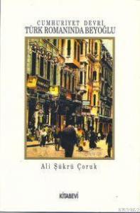 Cumhuriyet Devri Türk Romanında Beyoğlu