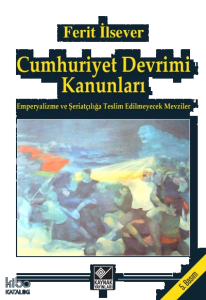 Cumhuriyet Devrimi Kanunları;Emperyalizme ve Şeriatçılığa Teslim Edilmeyecek Mevziler