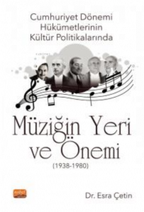 Cumhuriyet Dönemi Hükümetlerinin Kültür Politikalarında Müziğin Yeri ve Önemi (1938-1980)