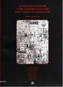 Cumhuriyet Dönemi Türk Gösteri Sanatları| Öncü Sahne Tasarımcıları
