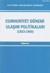 Cumhuriyet Dönemi Ulaşım Politikaları (1923-1960)