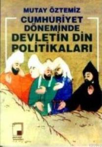 Cumhuriyet Döneminde Devletin Din Politikaları