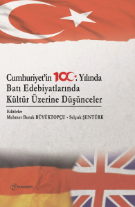 Cumhuriyet’in 100. Yılında  Batı Edebiyatlarında Kültür Üzerine Düşünceler