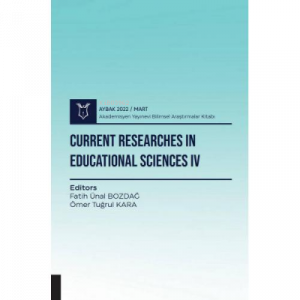 Current Researches in Educational Sciences IV ;( AYBAK 2022 Mart )