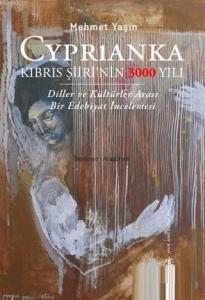 Cyprianka - Kıbrıs Şiiri'nin 3000 Yılı; Diller ve Kültürler Arası Bir Edebiyat İncelemesi