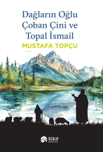 Dağların Oğlu Çoban Çini Ve Topal İsmail