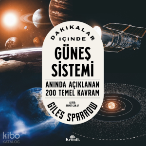 Dakikalar İçinde Güneş Sistemi;Anında Açıklanan 200 Temel Kavram