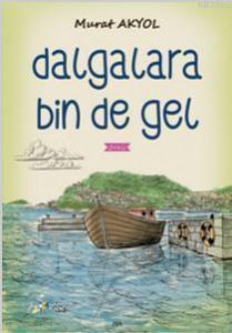 Dalgalara Bin de Gel