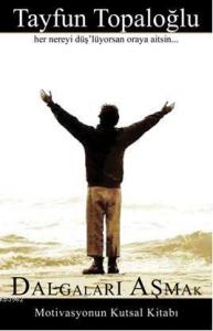 Dalgaları Aşmak - Motivasyonun Kutsal Kitabı