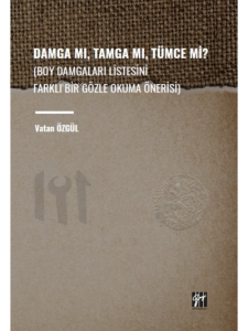 Damga Mı, Tamga Mı, Tümce Mi?;(Boy Damgaları Listesini Farklı Bir Gözle Okuma Önerisi)
