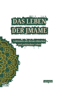 Das Leben Der Imame;Lektionen aus Ihrem Ethischen und Politischen Leben