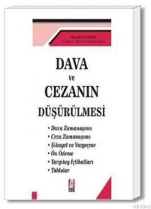Dava ve Cezanın Düşürülmesi