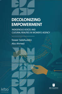 Decolonizing Empowerment;Indigenous Voices and Cultural Realities in Women’s Agency