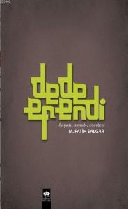 Dede Efendi; Hayatı Sanatı Eserleri