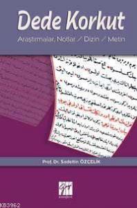 Dede Korkut; Araştırmalar, Notlar, Dizin, Metin