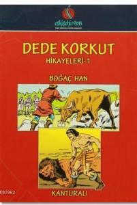 Dede Korkut Hikayeleri 1; Boğaç Han / Kanturali