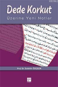 Dede Korkut; Üzerine Yeni Notlar
