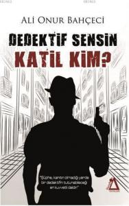 Dedektif Sensin Katil Kim?